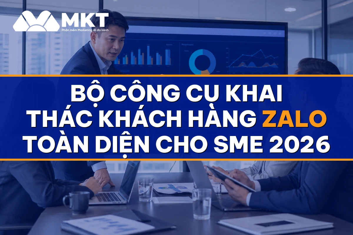 Bộ Công Cụ Khai Thác Khách Hàng Zalo Toàn Diện Cho SME 2026