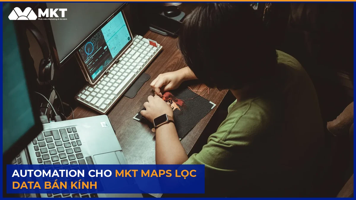 MKT Maps 2026: Cách Lọc Data Theo Bán Kính Cho Ngành Dịch Vụ