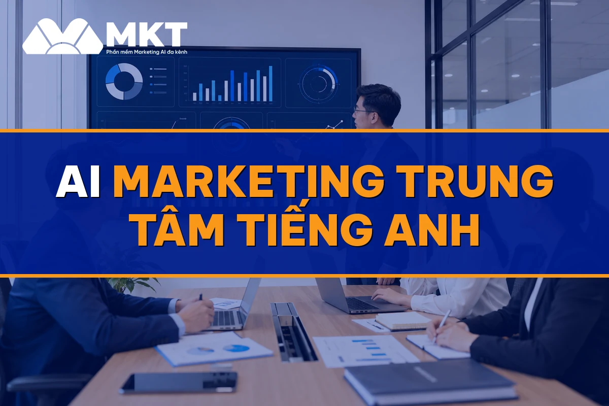 AI Marketing Trung Tâm Tiếng Anh: Tuyển Sinh Đều Mỗi Khóa